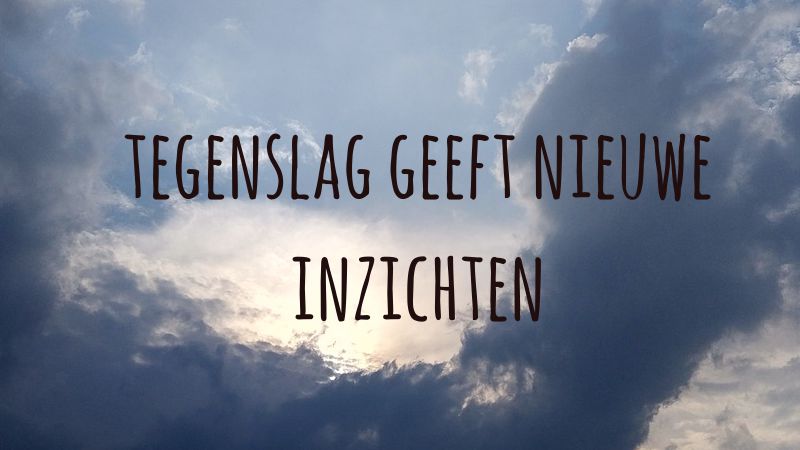 Tegenslag Geeft Nieuwe Inzichten Oneliners Op Www one liners nl