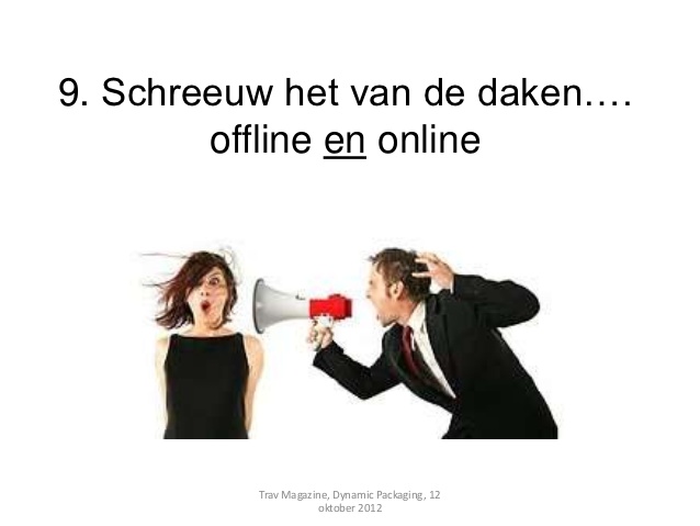 Iets van de daken schreeuwen .=Iets overal bekend maken, aan iedereen