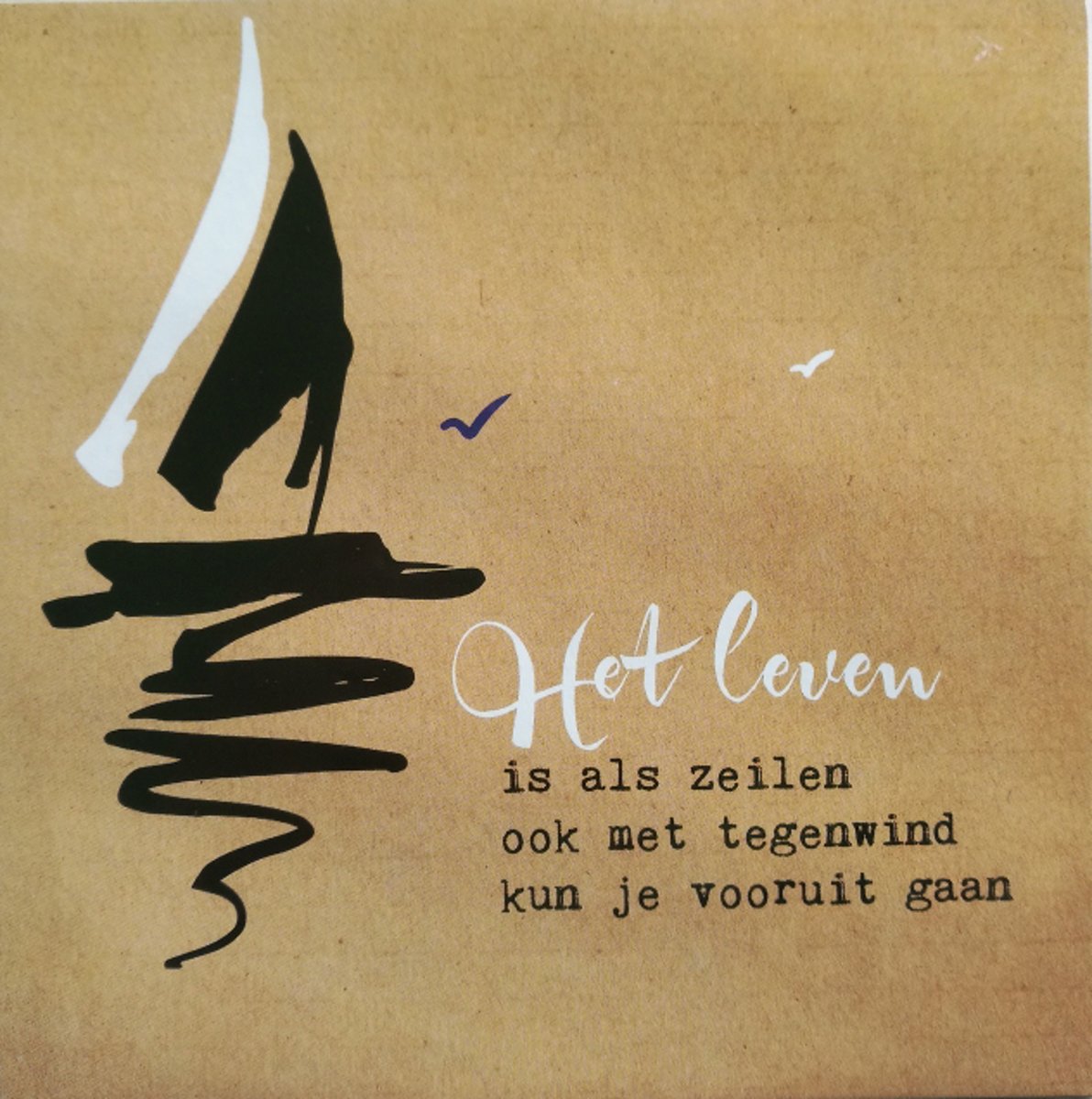 Het leven is net als zeilen. Ook met tegenwind kun je