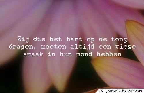 Het hart op de tong dragen.=Meteen vertellen wat je bezighoudt