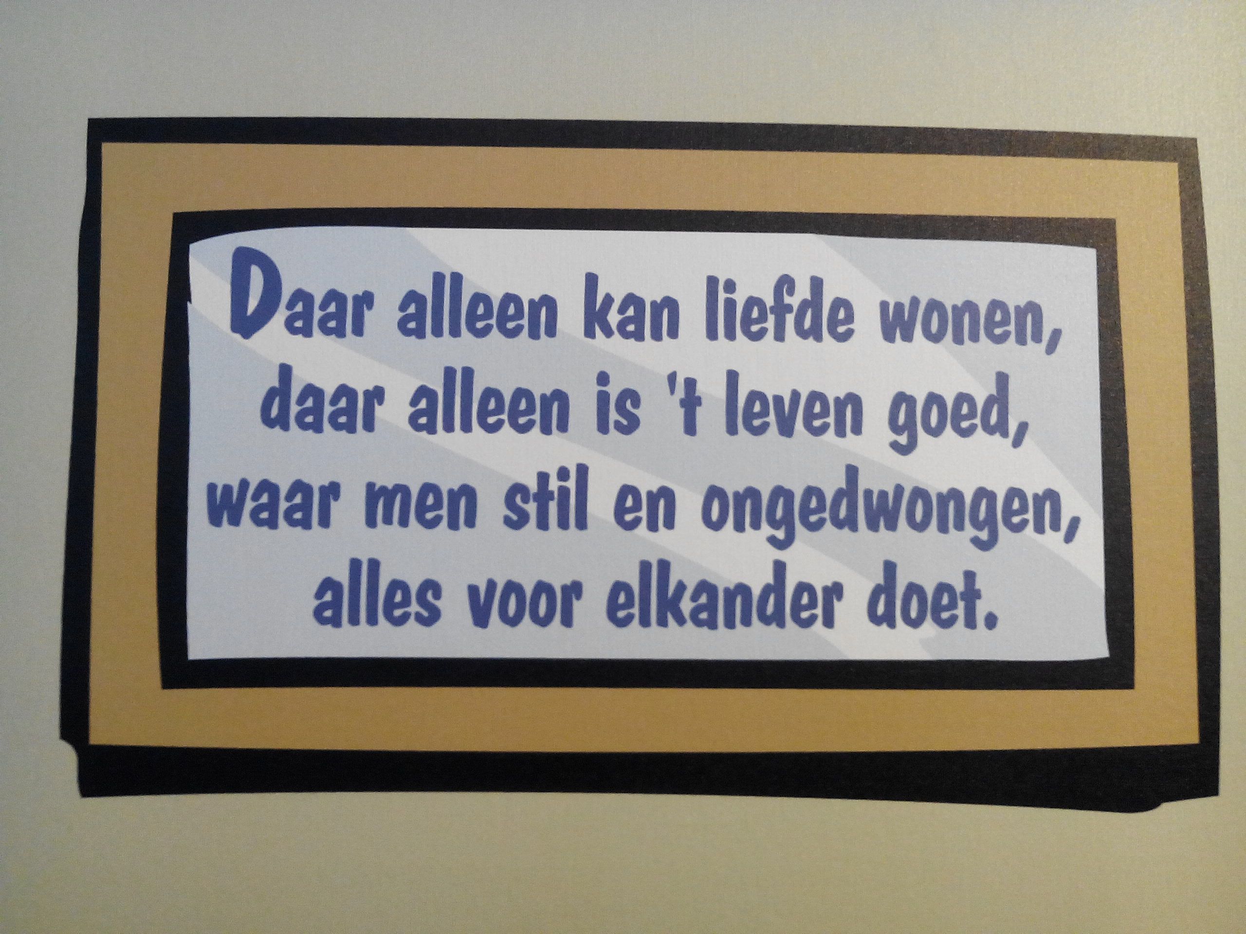 Daar alleen kan liefde wonen, daar