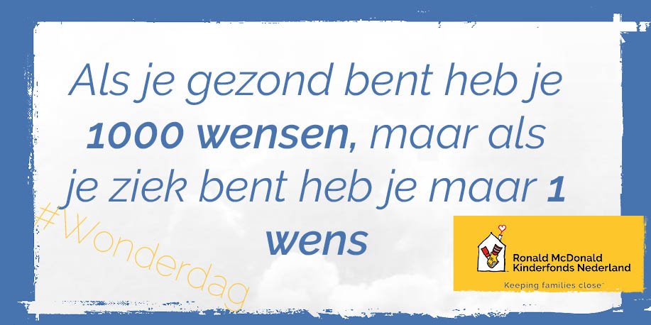 Als je gezond bent heb je 1000 wensen,als je ziek bent maar èèn